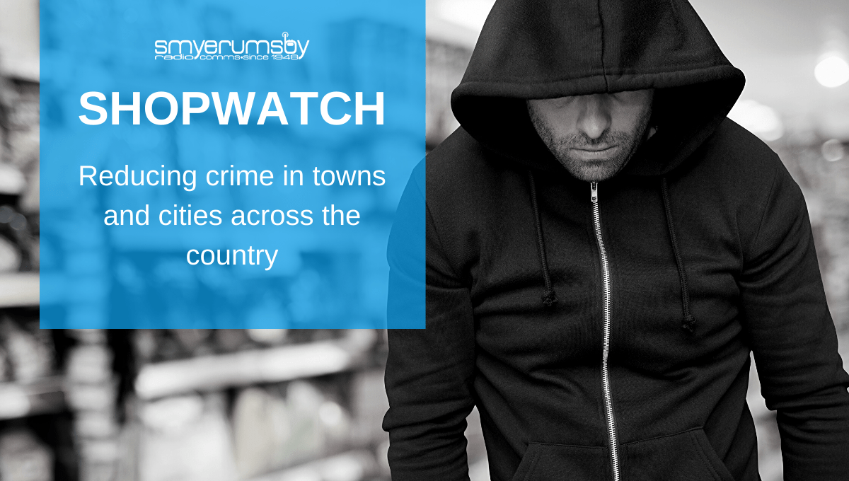 ShopWatch - Reducing Crime In Towns & Cities